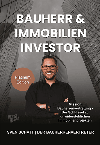 Sven Schatt - Bauherr & Immobilien Investor